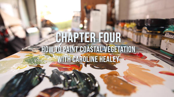 CHAPTER 4: HOW TO PAINT THE COASTAL VEGETATION - MINI WORKSHOP with Caroline Healey